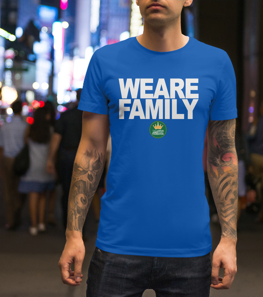 WE ARE FAMILY LEBRON JAMES FAMILY FOUNDATION T-Shirt