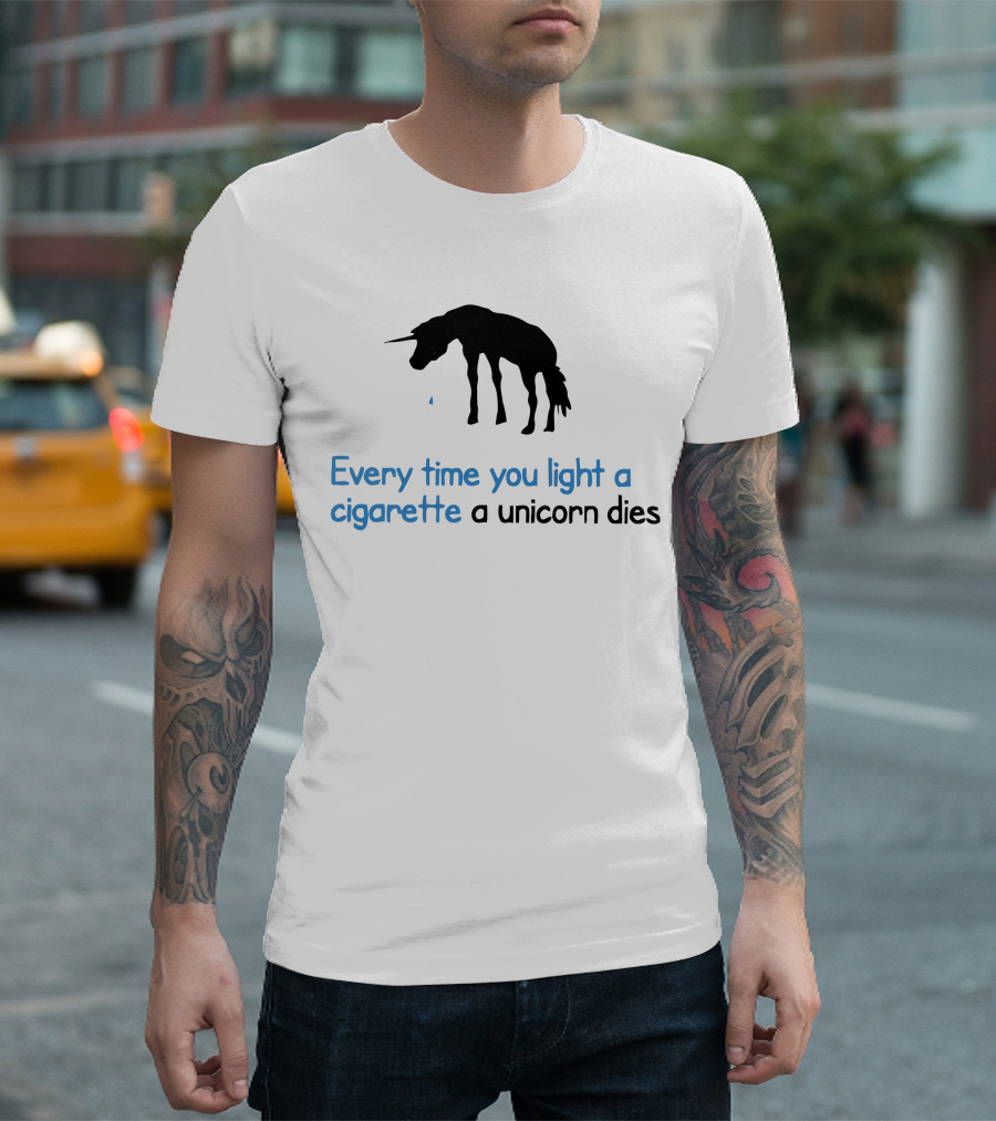 Every Time You Light a Cigarette a Unicorn Dies T-Shirt
