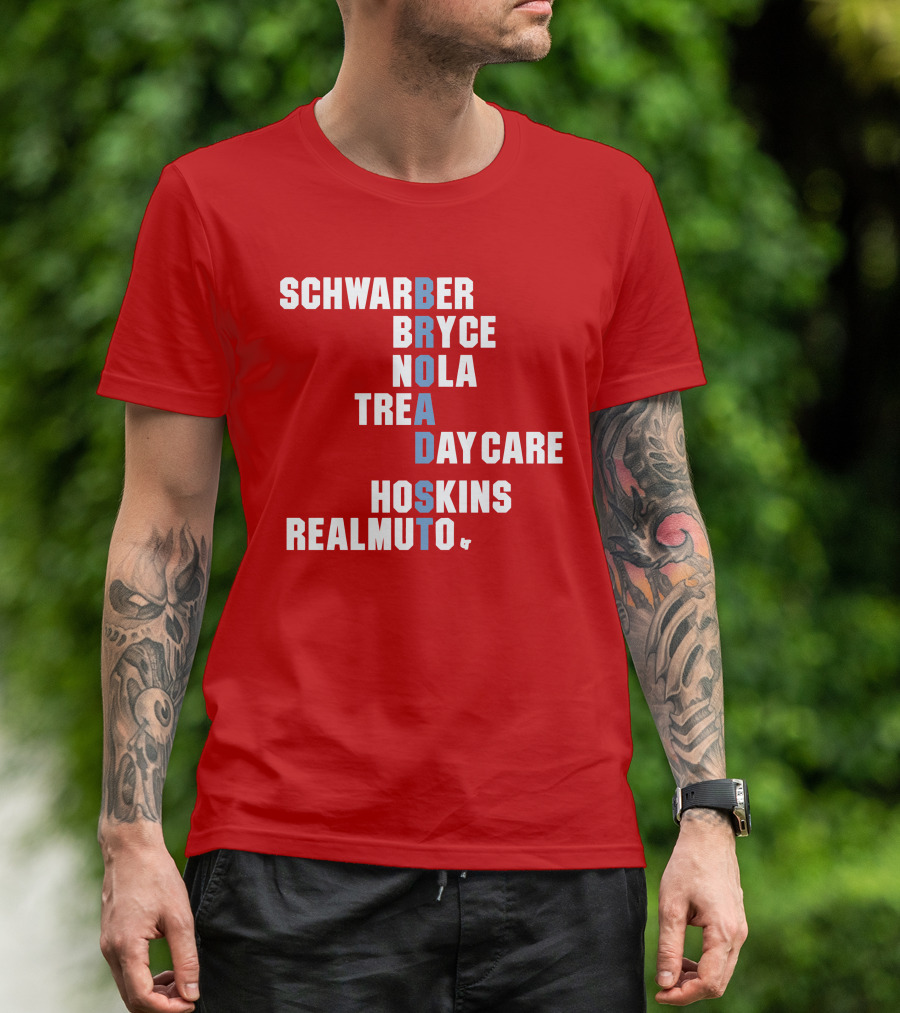Schwarber Bryce Nola Trea Day Care Hoskins Realmuto Broad Street Names T-Shirt