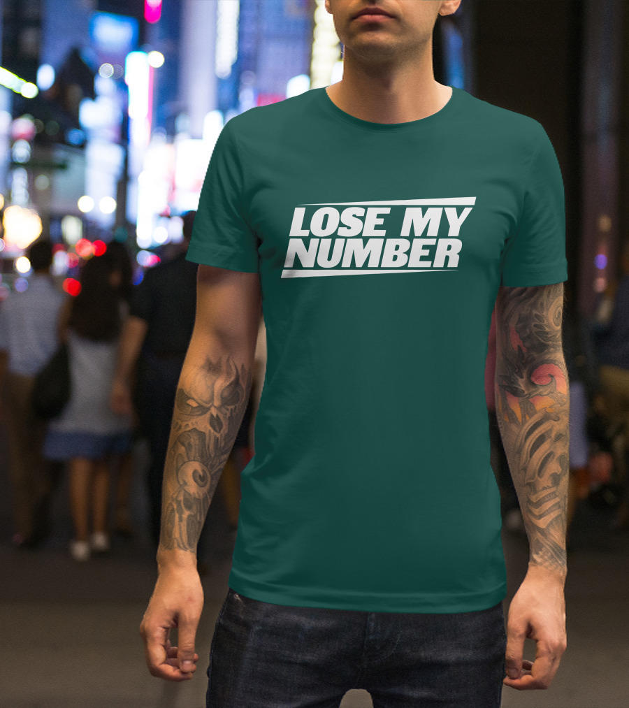 LOSE MY NUMBER Bold White Text On Green Background T-Shirt