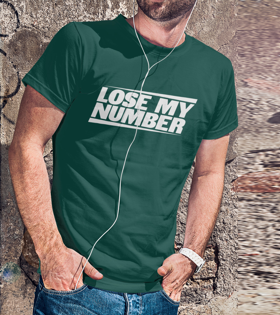 LOSE MY NUMBER Bold White Text On Green Background T-Shirt