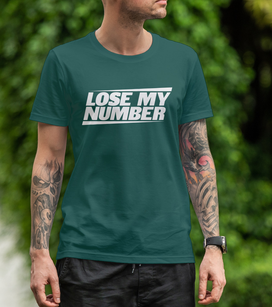 LOSE MY NUMBER Bold White Text On Green Background T-Shirt