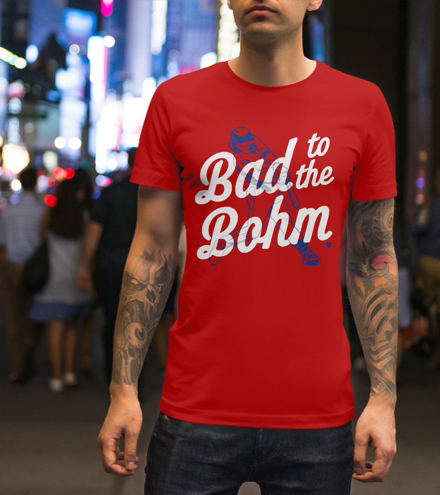 Alec Bohm Bad To The Bohm Baseball Player T-Shirt