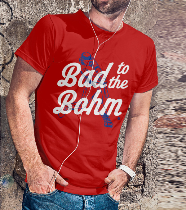 Alec Bohm Bad To The Bohm Baseball Player T-Shirt