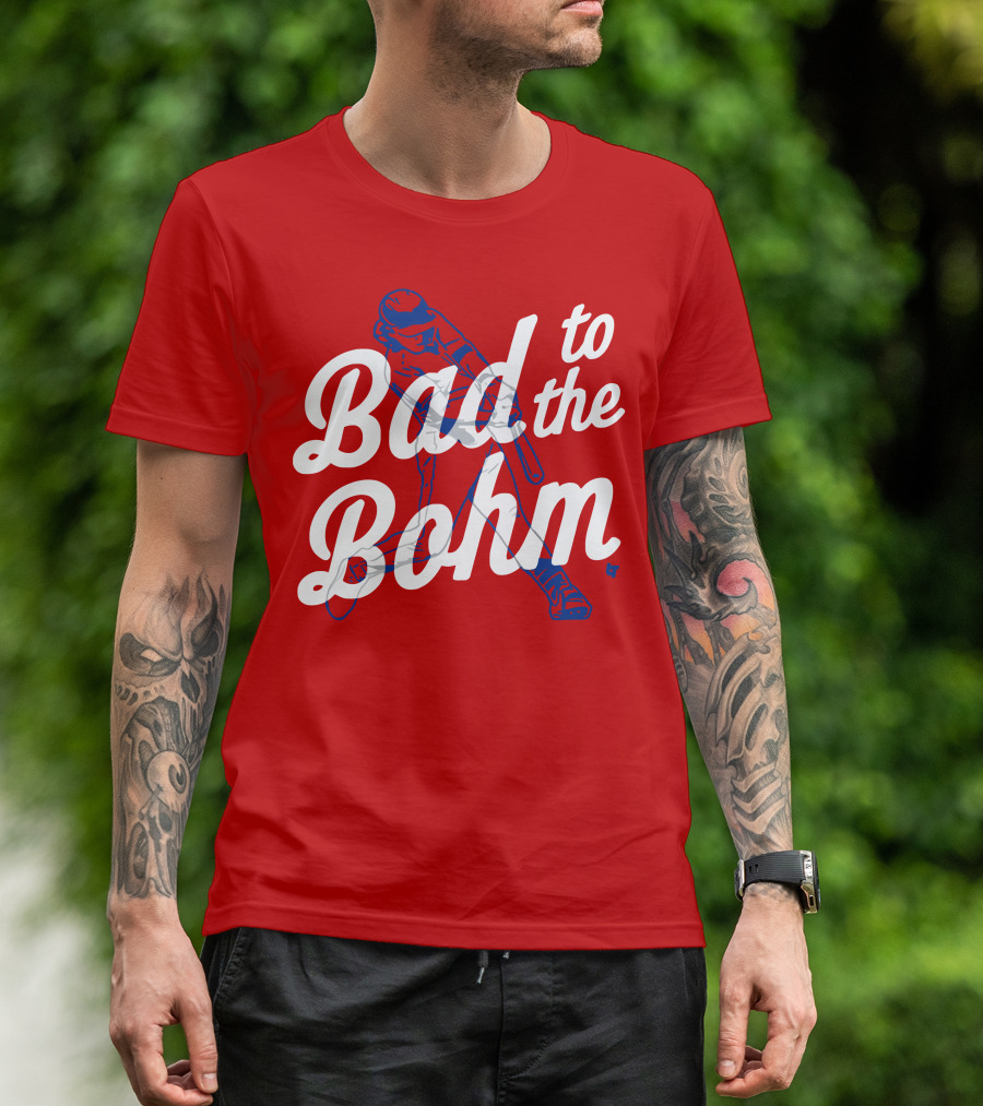 Alec Bohm Bad To The Bohm Baseball Player T-Shirt