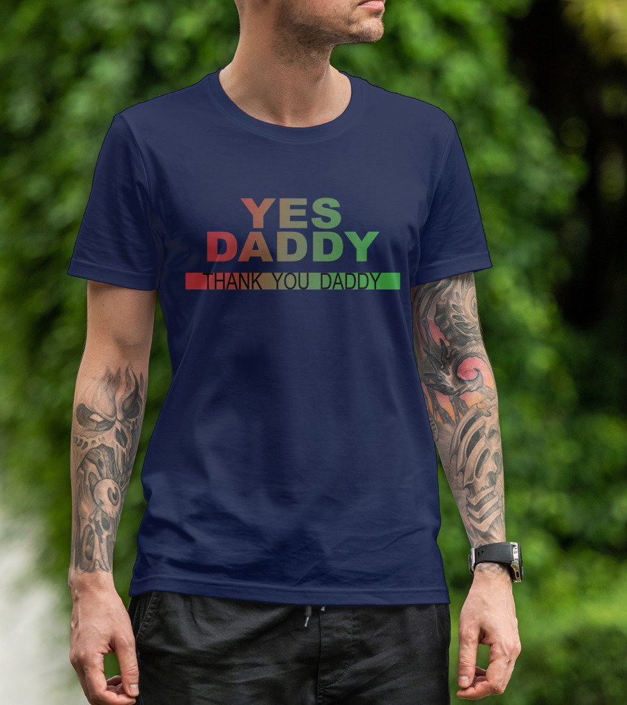 Yes Daddy Thank You Daddy Gradient Text T-Shirt