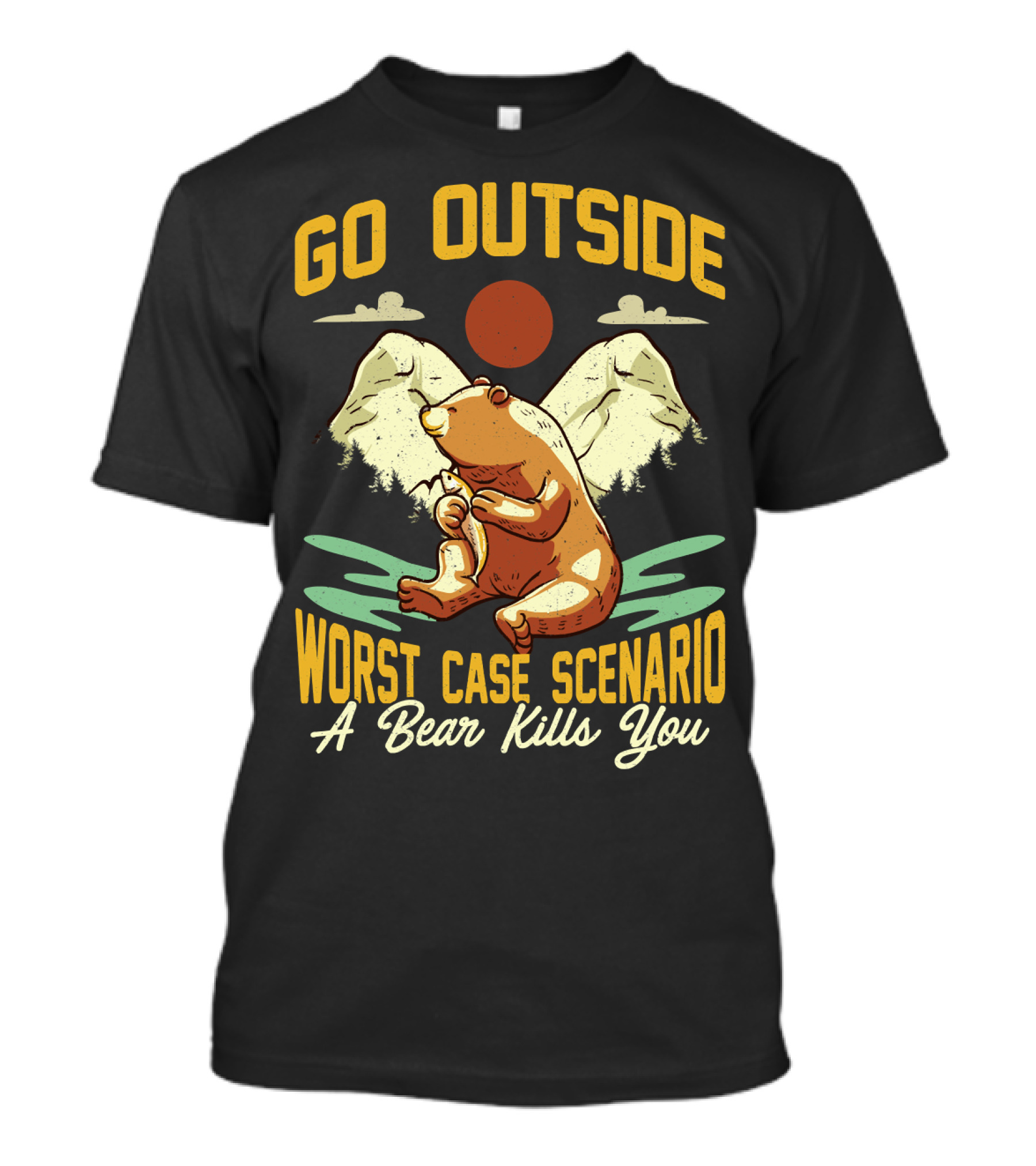 Go Outside Worst Case Scenario A Bear Kills You Camping Bear Mountain Scene T-Shirt