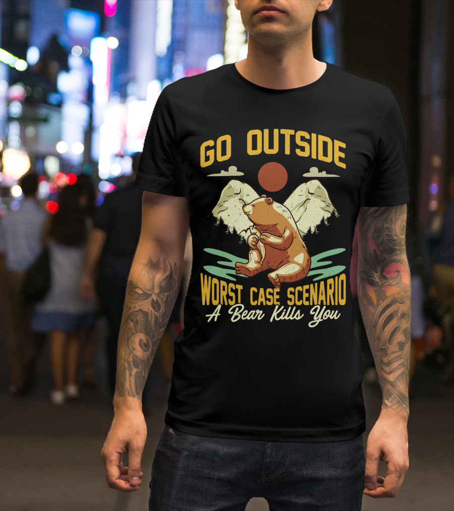 Go Outside Worst Case Scenario A Bear Kills You Camping Bear Mountain Scene T-Shirt