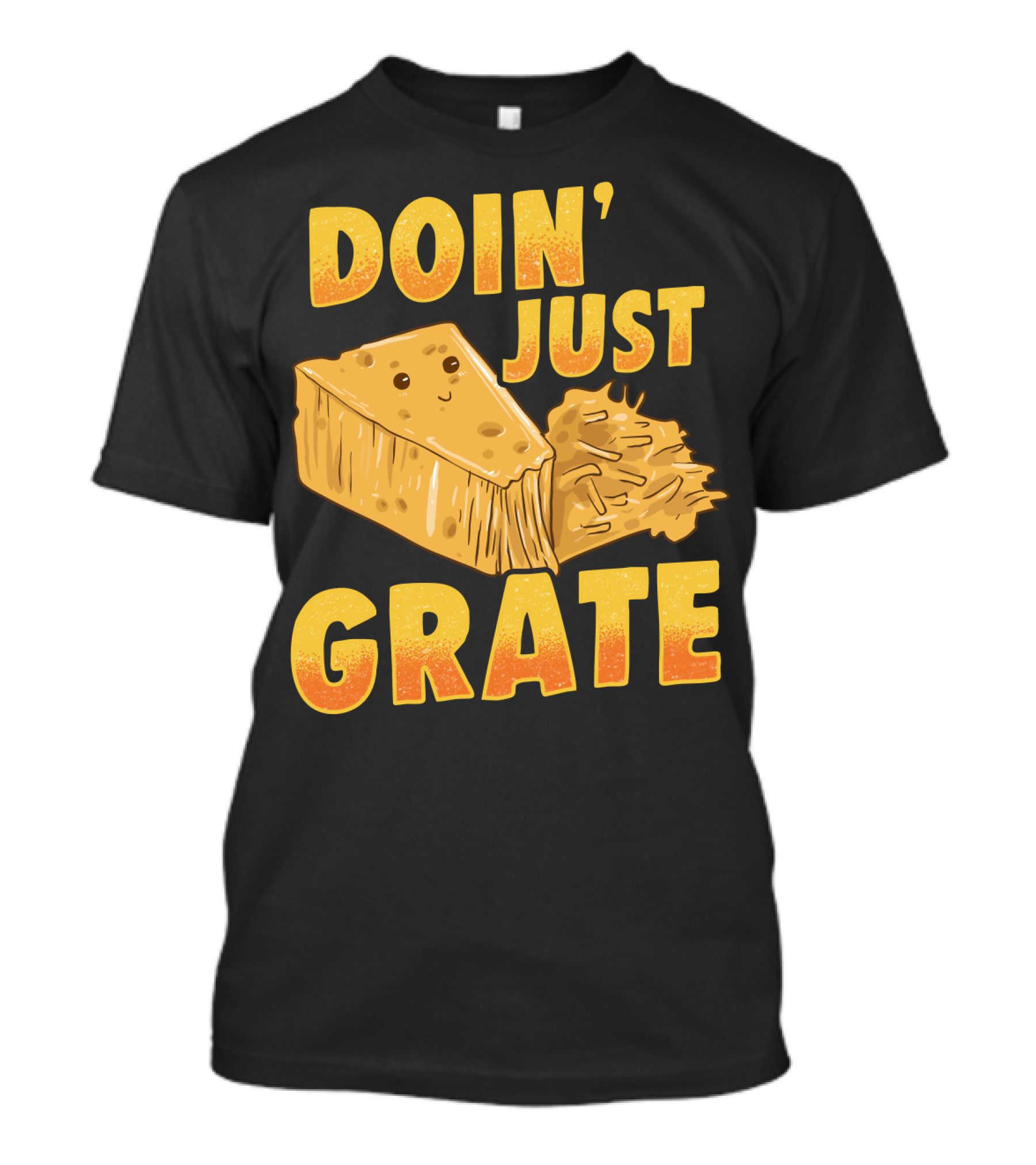 Doin Just Grate Cheese Lover Kawaii Cheesey T-Shirt