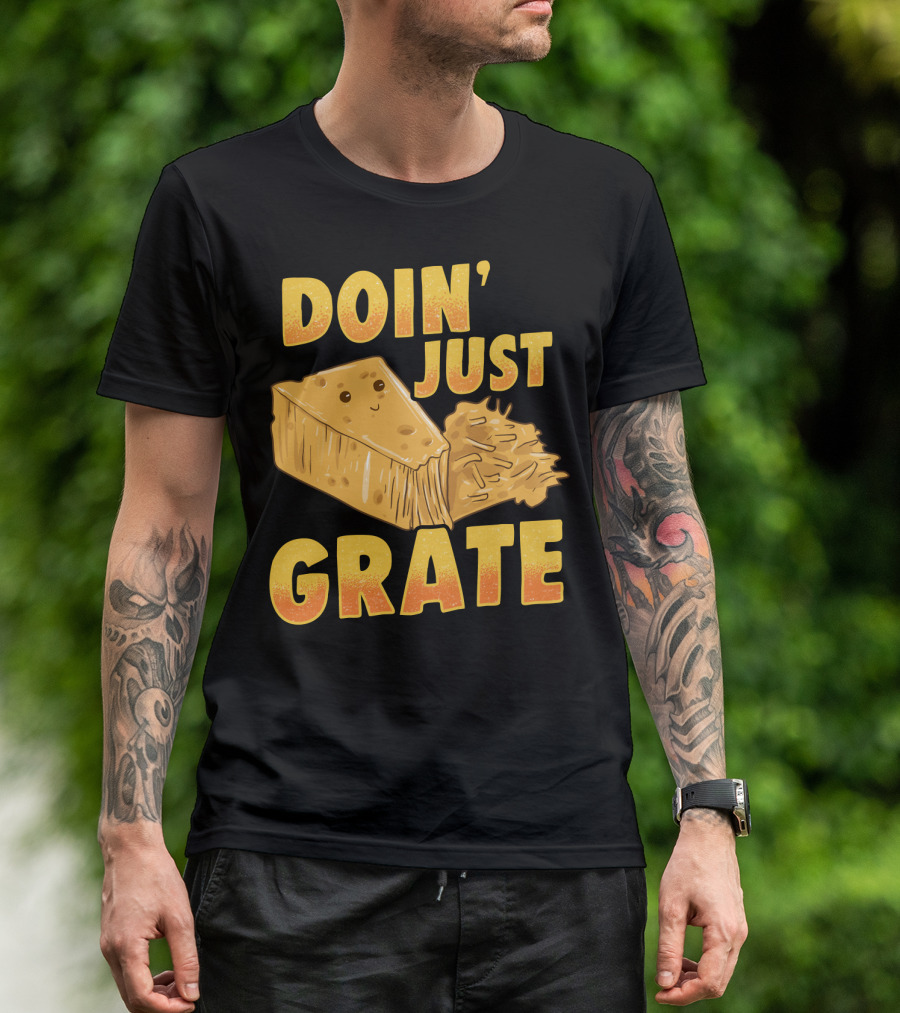 Doin Just Grate Cheese Lover Kawaii Cheesey T-Shirt