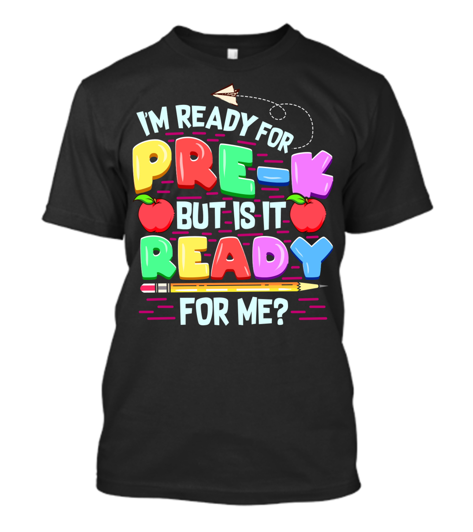 I'm Ready For Pre-K But Is It Ready For Me Funny Back To School Pre Kindergarten T-Shirt