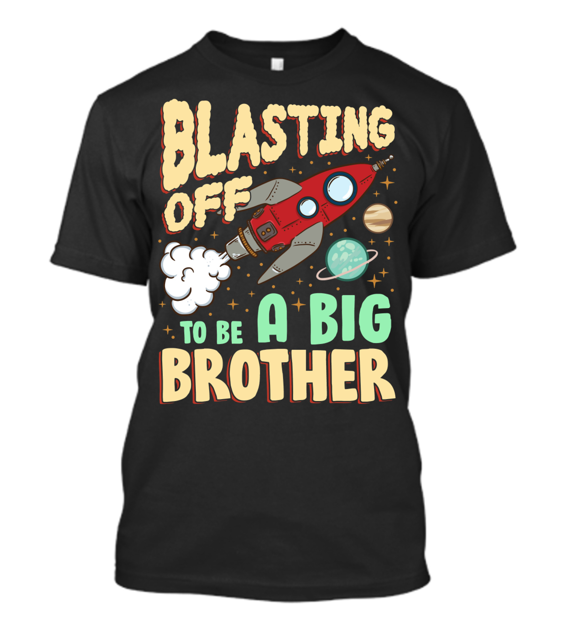 Blasting Off To Be A Big Brother Rocket Space Launch Planet Stars T-Shirt