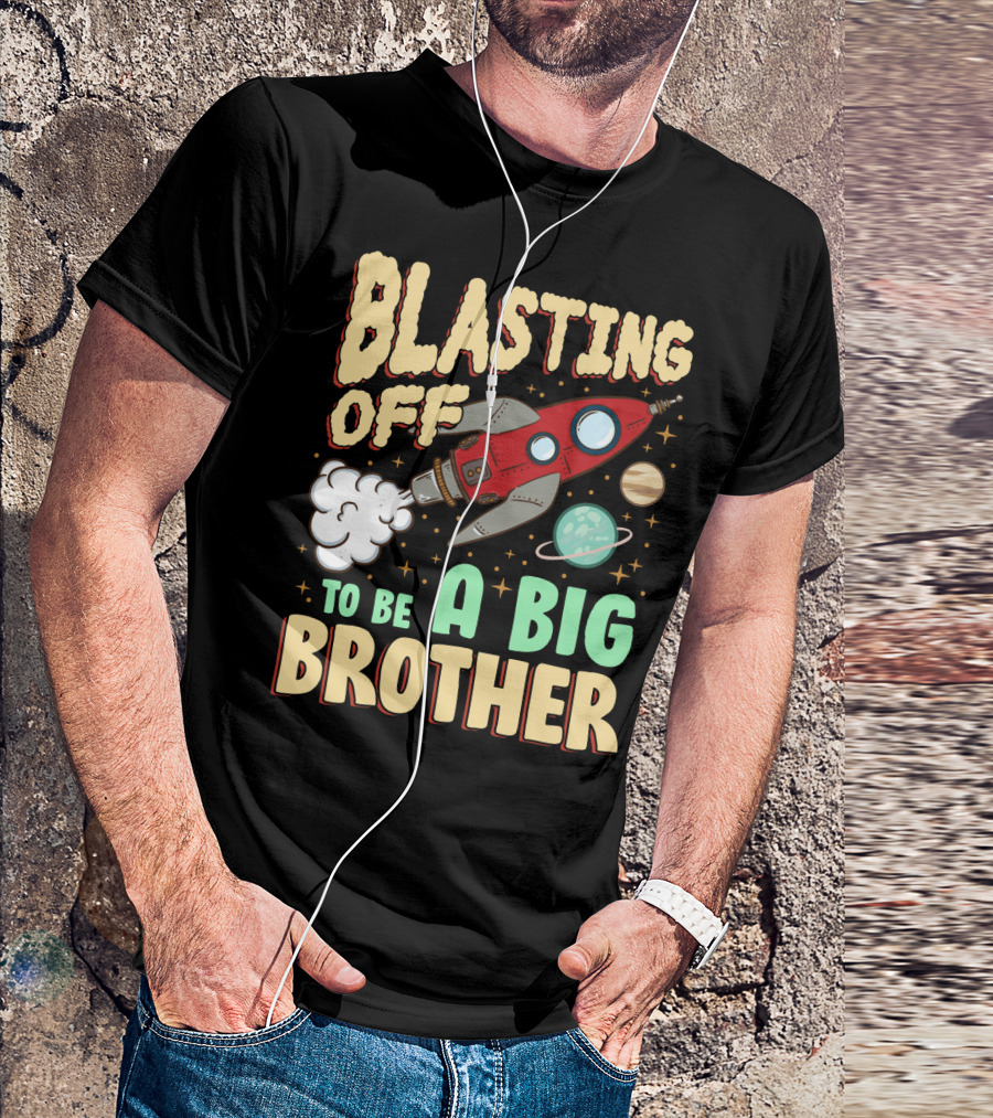 Blasting Off To Be A Big Brother Rocket Space Launch Planet Stars T-Shirt