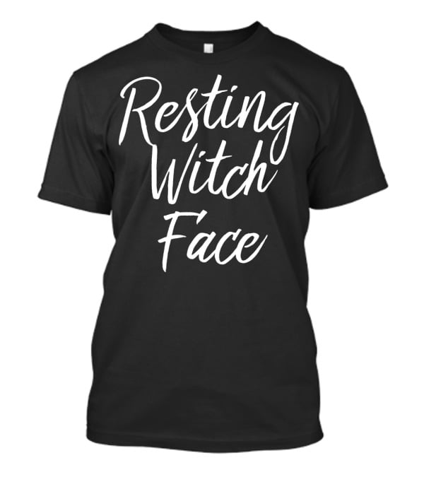 Resting Witch Face Fitted Shirt Halloween Humor T-Shirt