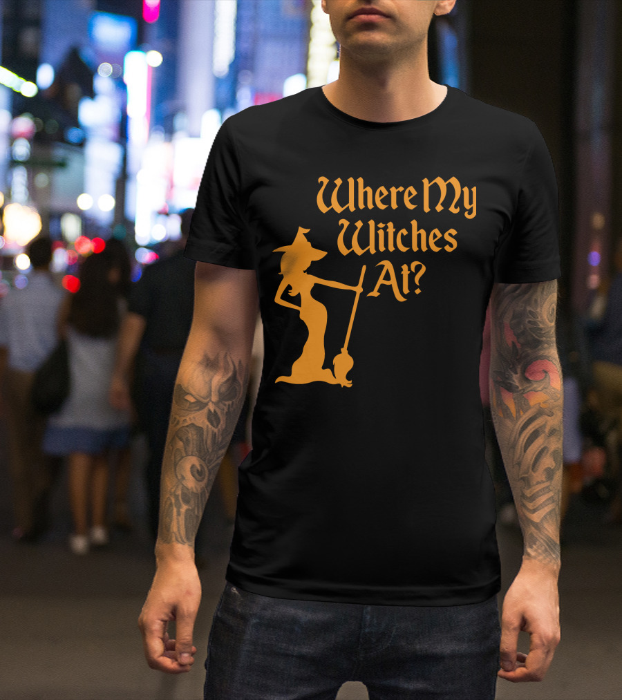 Where My Witches At Fitted Halloween Witch T-Shirt
