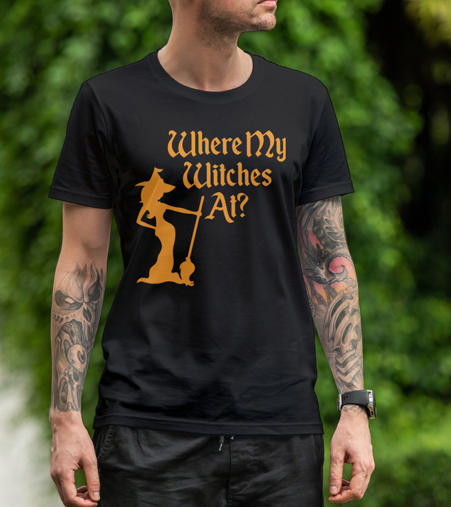 Where My Witches At Fitted Halloween Witch T-Shirt