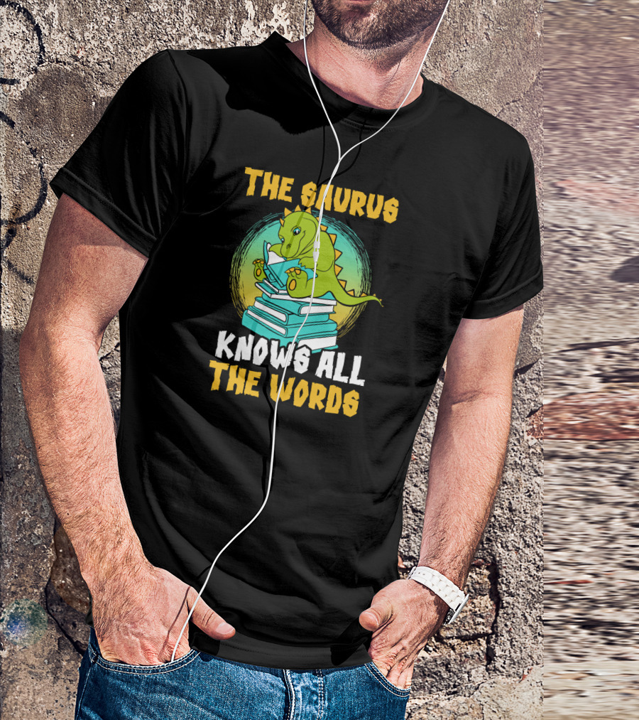The Saurus Knows All The Words Book Dinosaur Library School T-Shirt