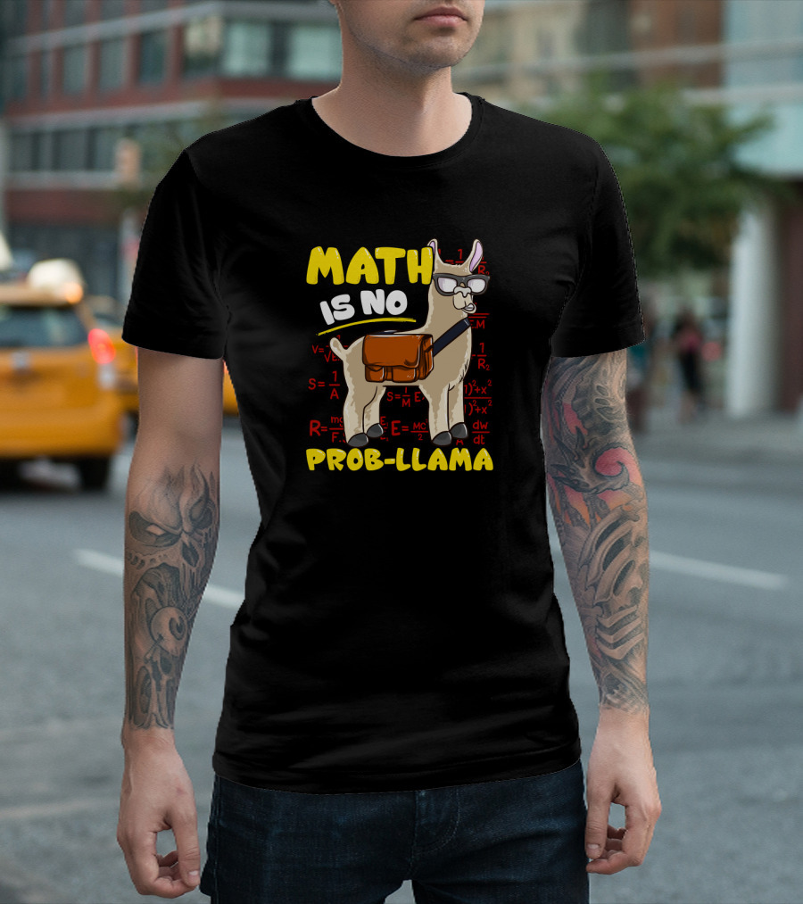 Math Is No Prob-Llama Teacher Back To School with Equations and Llama Wearing Glasses T-Shirt