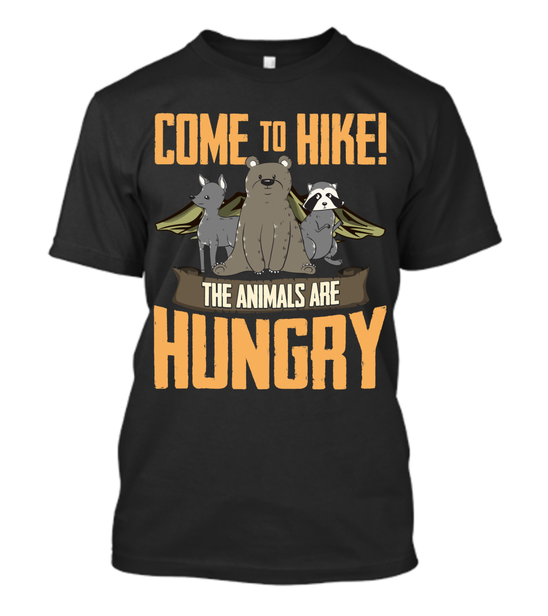Come To Hike The Animals Are Hungry Camping Bear Deer Raccoon Wings T-Shirt