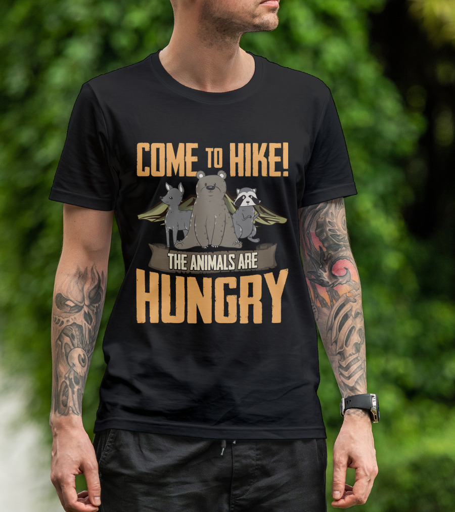 Come To Hike The Animals Are Hungry Camping Bear Deer Raccoon Wings T-Shirt