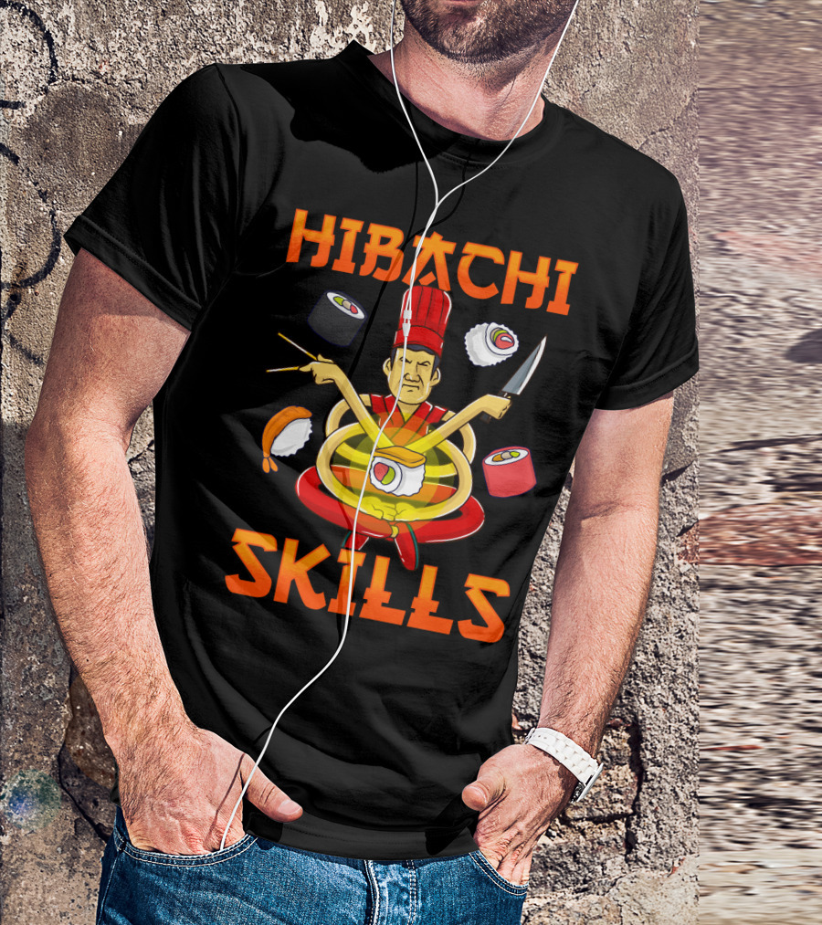Hibachi Skills Chef Mastery With Sushi And Teppanyaki Elements T-Shirt