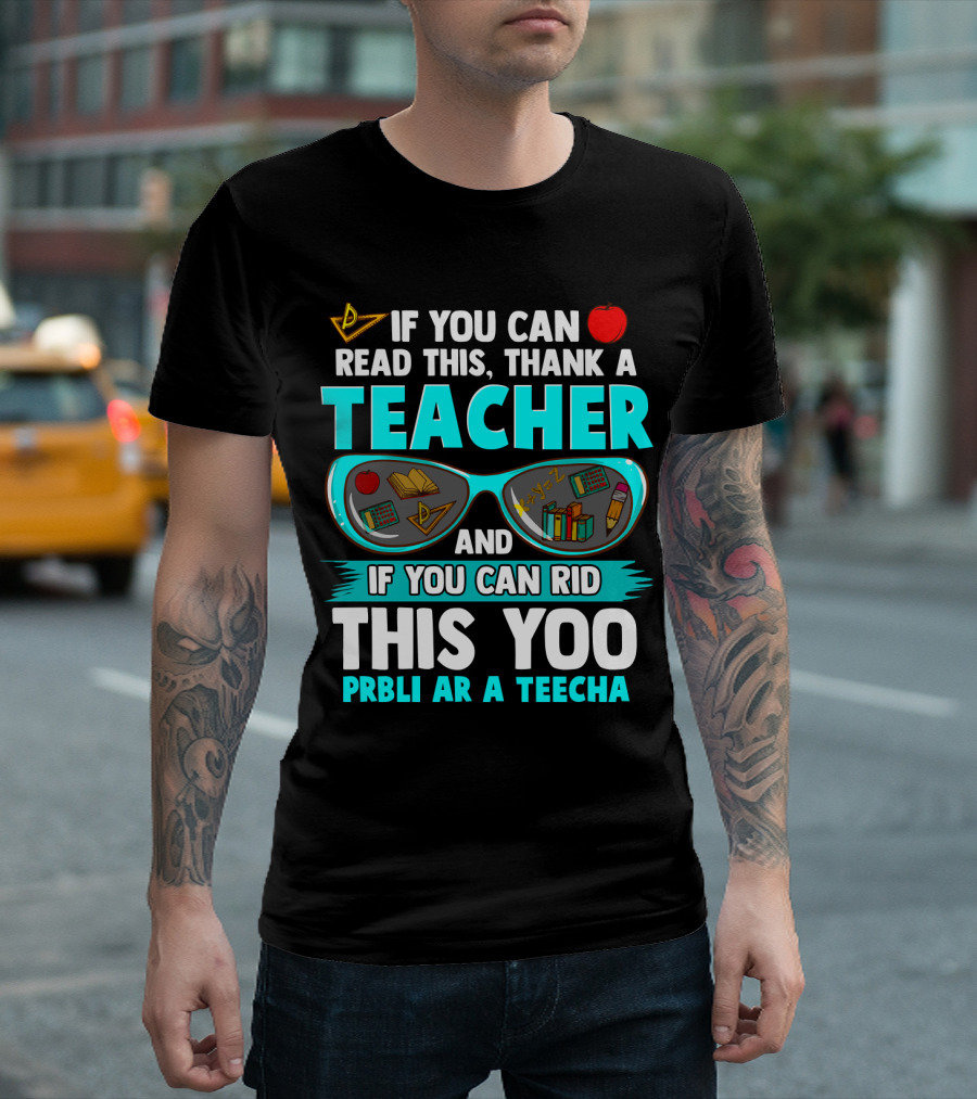 If You Can Read This Thank a Teacher Sunglasses Icons and Red Apple T-Shirt