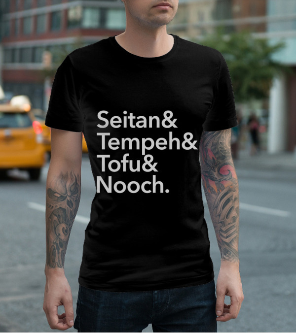 Seitan And Tempeh And Tofu And Nooch For Vegans Vegetarians T-Shirt