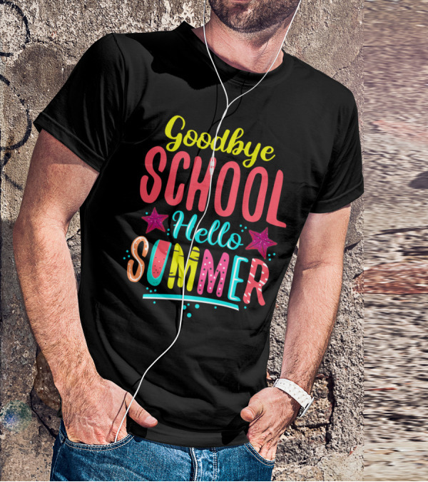 Goodbye School Hello Summer T-Shirt