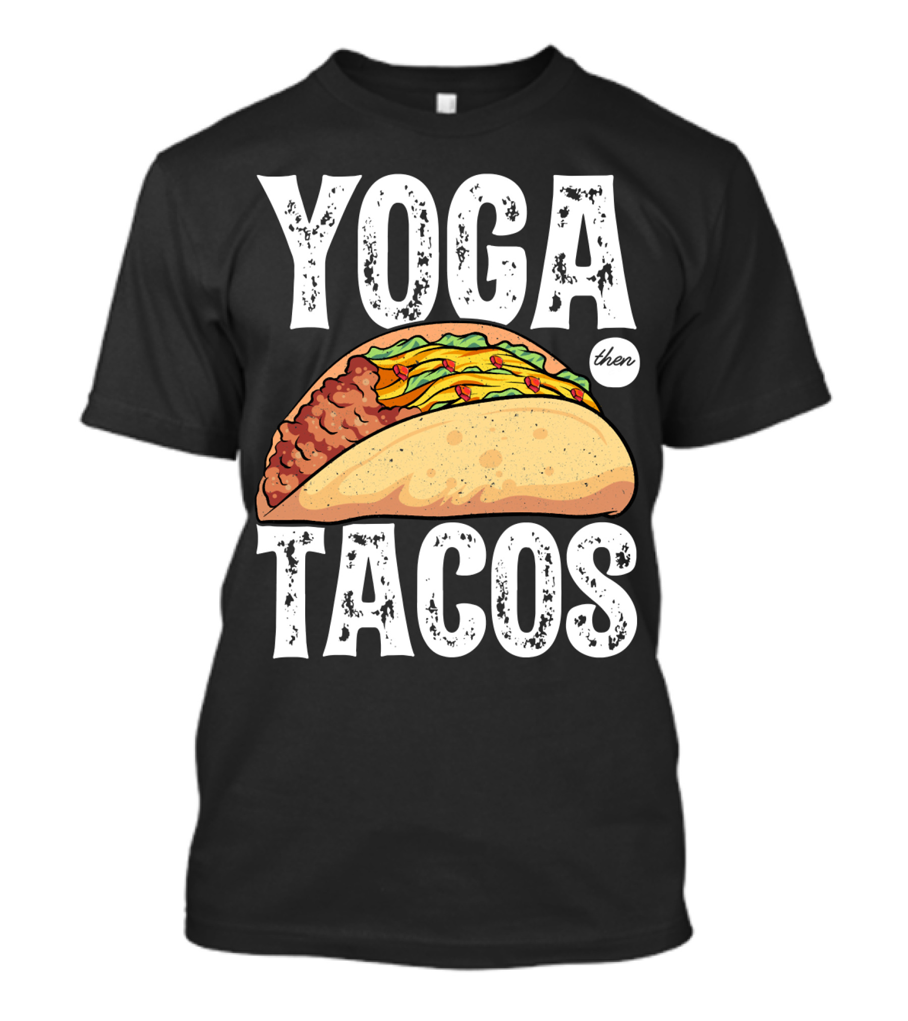 Yoga Then Tacos Cinco De Mayo Namaste Meditation Mood T-Shirt