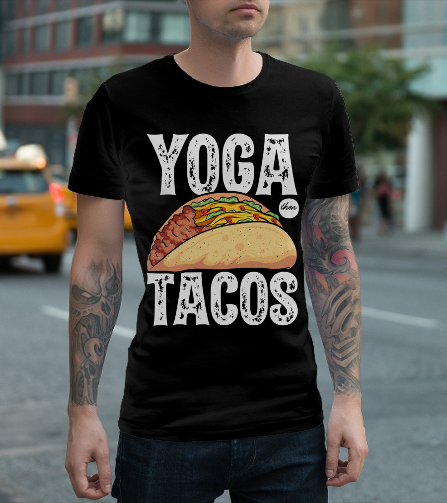 Yoga Then Tacos Cinco de Mayo Namaste Meditation Mood T-Shirt