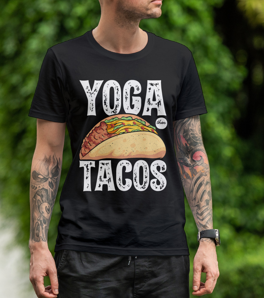 Yoga Then Tacos Cinco De Mayo Namaste Meditation Mood T-Shirt