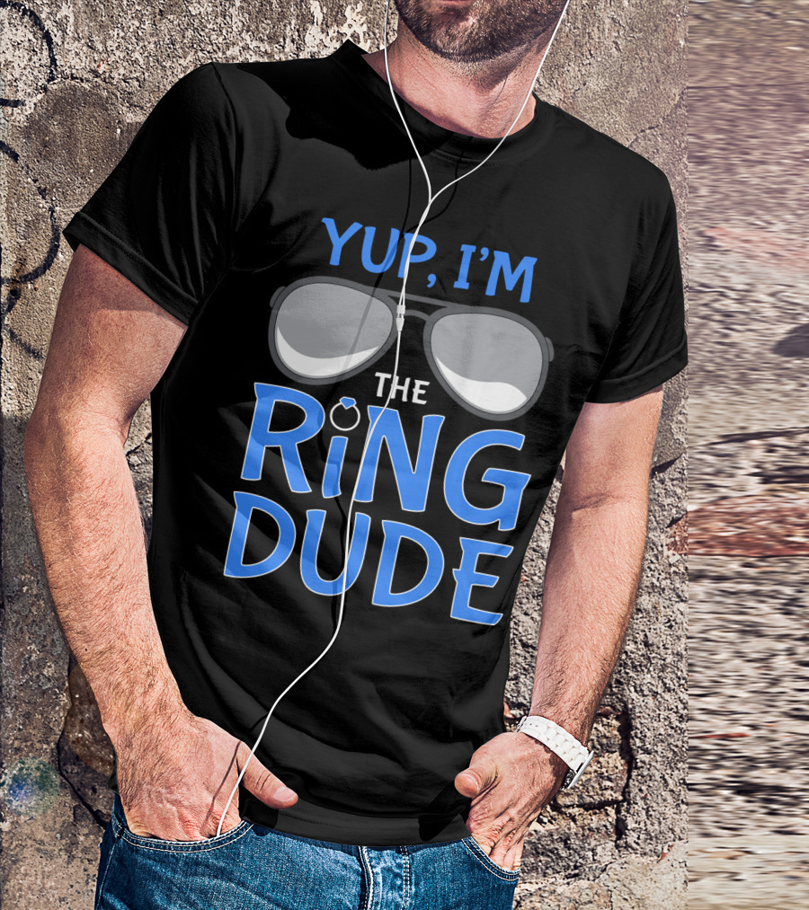 Yup I'm The Ring Dude Wedding Bearer Sunglasses Fun T-Shirt