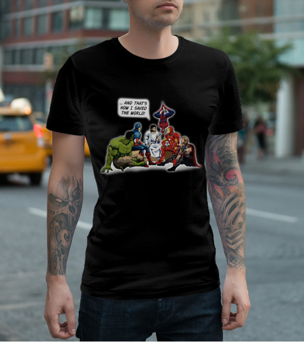 Jesus And That's How I Saved The World With Superheroes T-Shirt