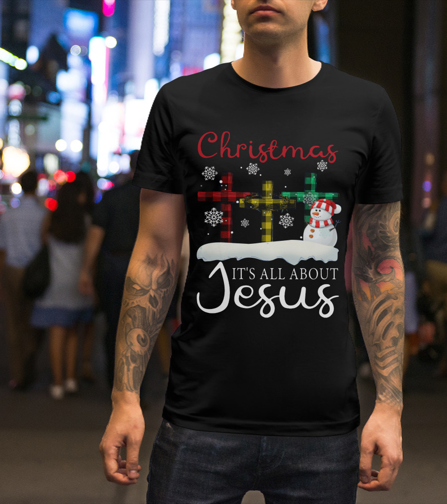 Christmas It's All About Jesus Crosses And Snowman T-Shirt