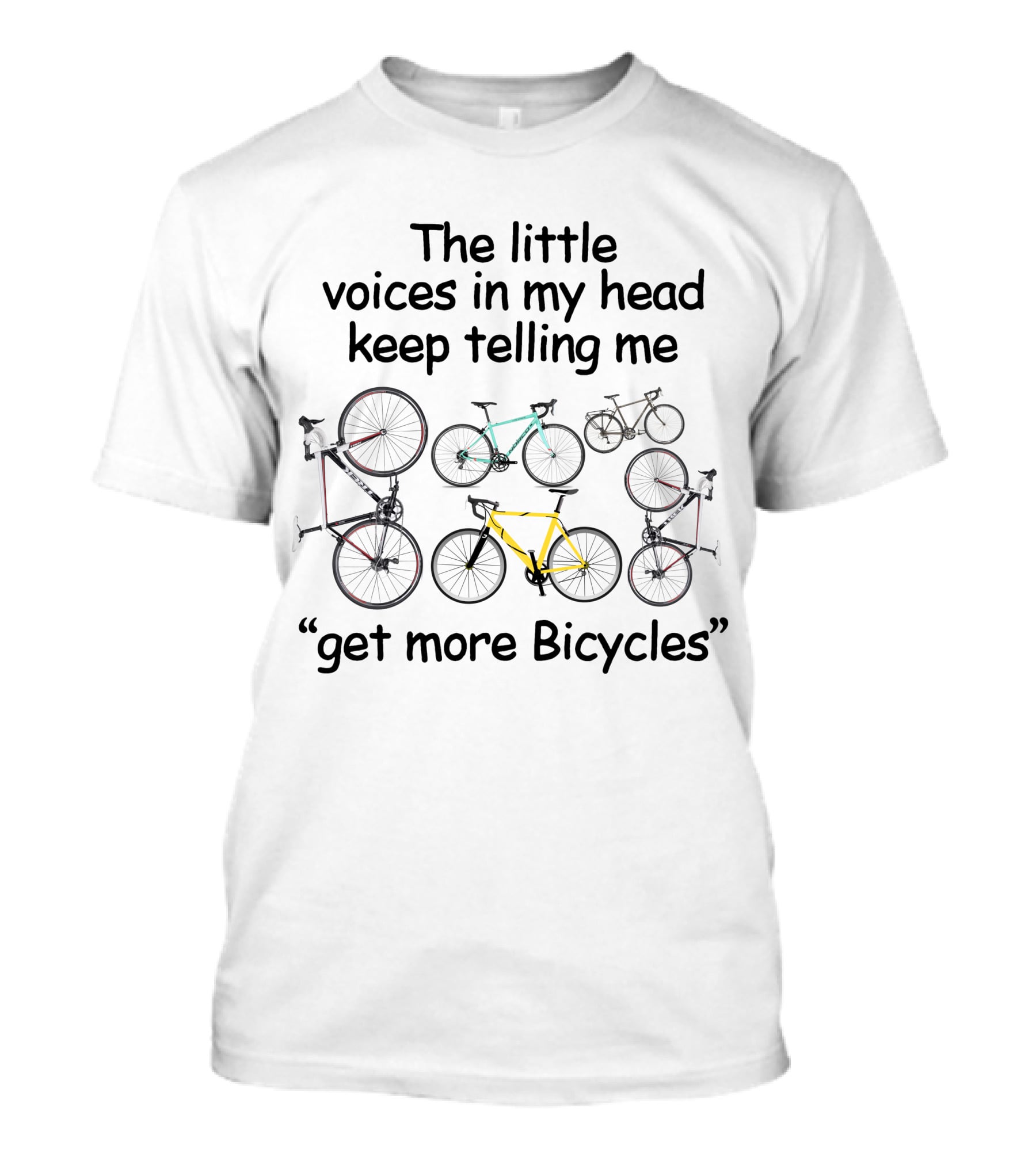 The Little Voices In My Head Keep Telling Me Get More Bicycles With Bicycle Images T-Shirt