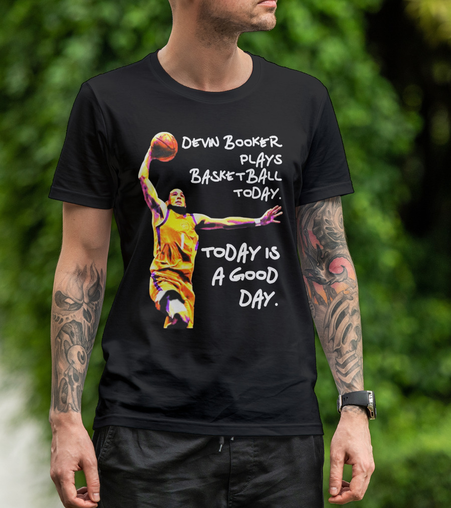 Devin Booker Basketball Today Is A Good Day T-Shirt