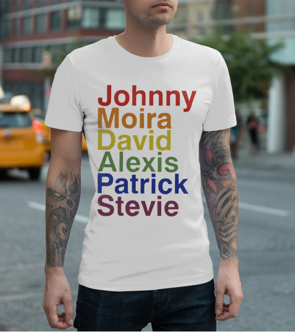 Johnny Moira David Alexis Patrick Stevie Schitt's Creek Character Names T-Shirt