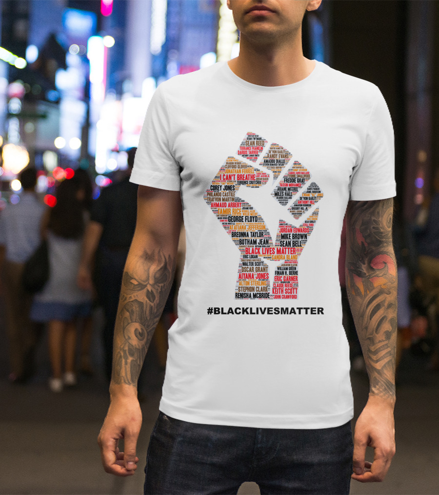 BLACKLIVESMATTER Raised Fist Word Cloud Tribute With Names And I CAN'T BREATHE T-Shirt