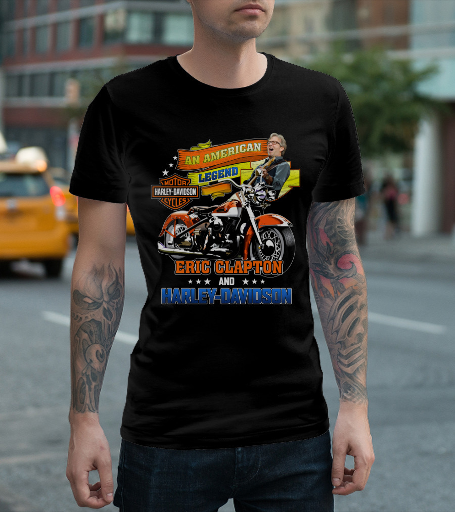 An American Legend Eric Clapton And Harley Davidson Motor Cycles T-Shirt