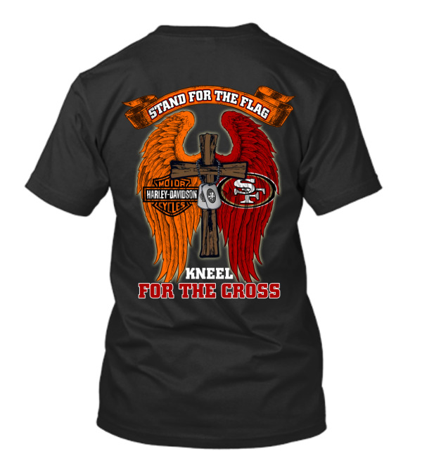 Stand For The Flag Harley Davidson Kneel For The Cross San Francisco 49ers T-Shirt
