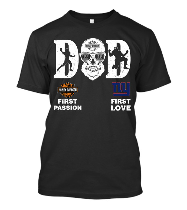 Dad Harley Davidson Company New York Giants First Passion First Love T-Shirt