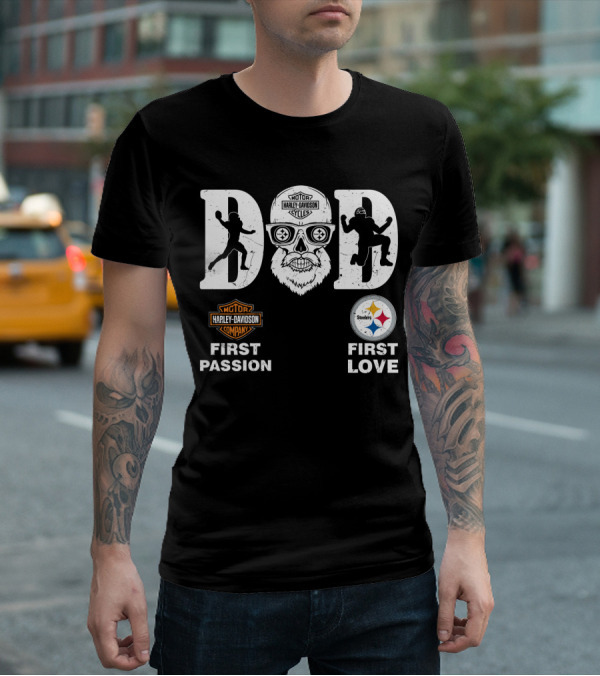 Dad Harley Davidson First Passion Pittsburgh Steelers First Love T-Shirt