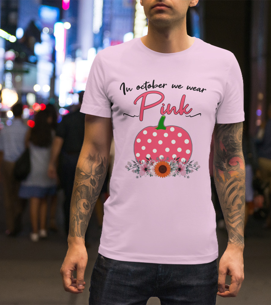 In October We Wear Pink Polka Dot Pumpkin With Flowers Breast Cancer Awareness T-Shirt