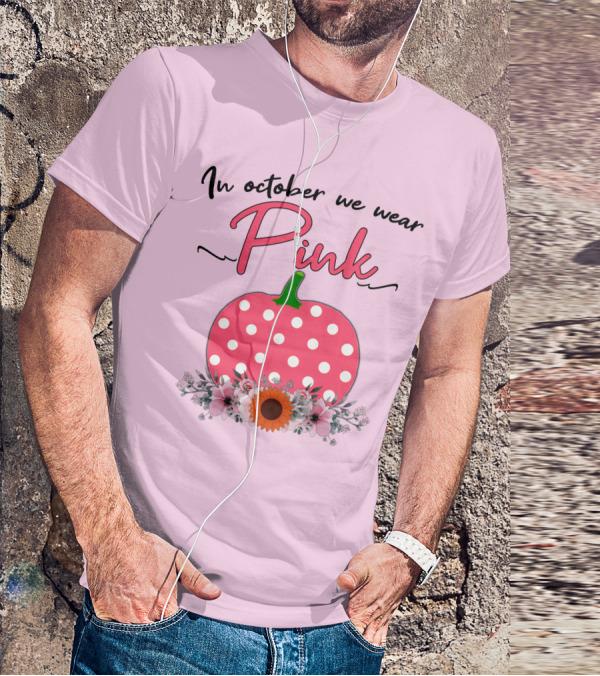 In October We Wear Pink Polka Dot Pumpkin With Flowers Breast Cancer Awareness T-Shirt