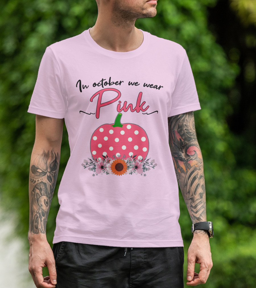 In October We Wear Pink Polka Dot Pumpkin With Flowers Breast Cancer Awareness T-Shirt