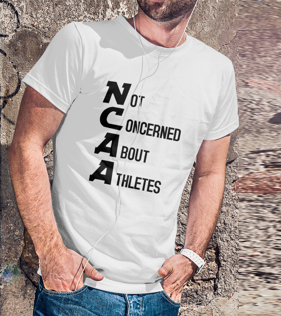 NCAA Not Concerned About Athletes T-Shirt