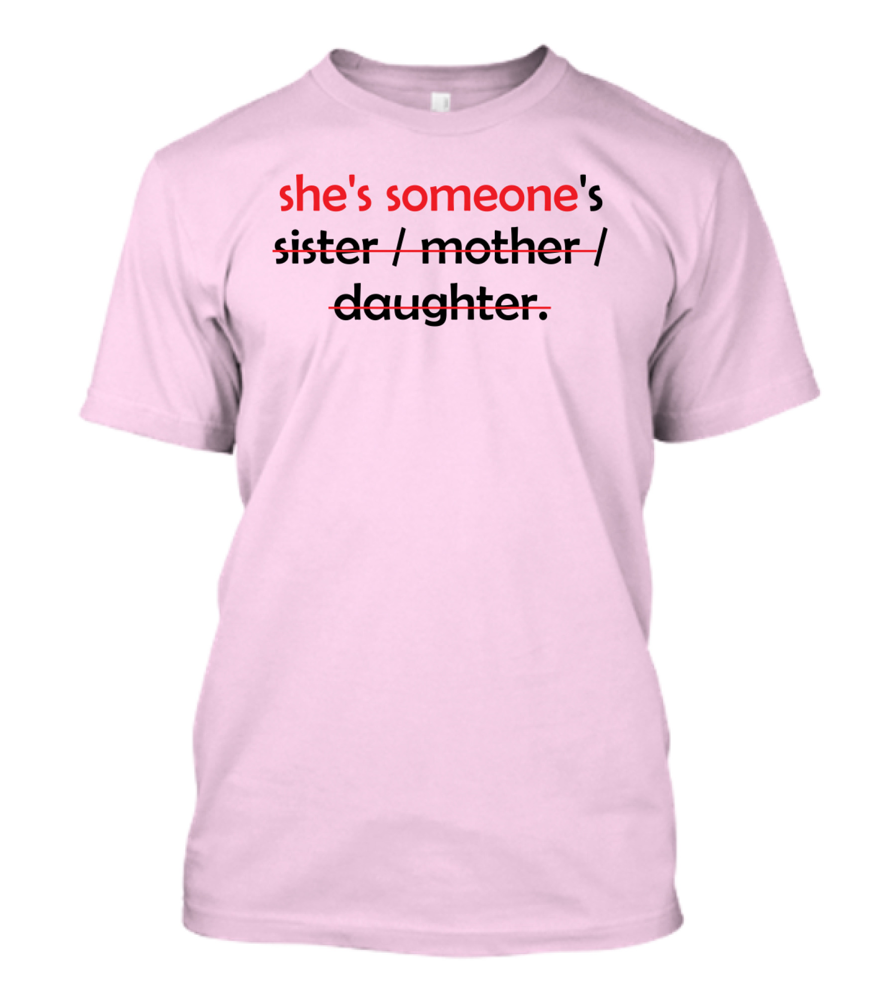 She's Someone's T-Shirt