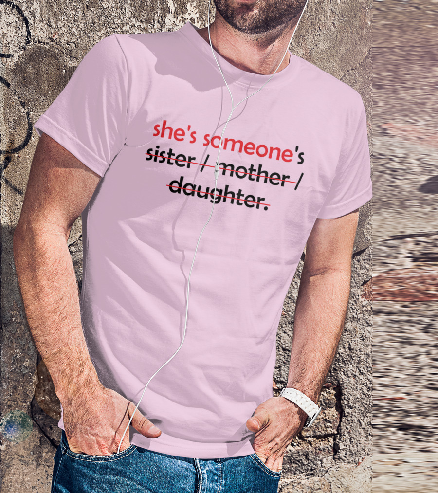 She's Someone's T-Shirt
