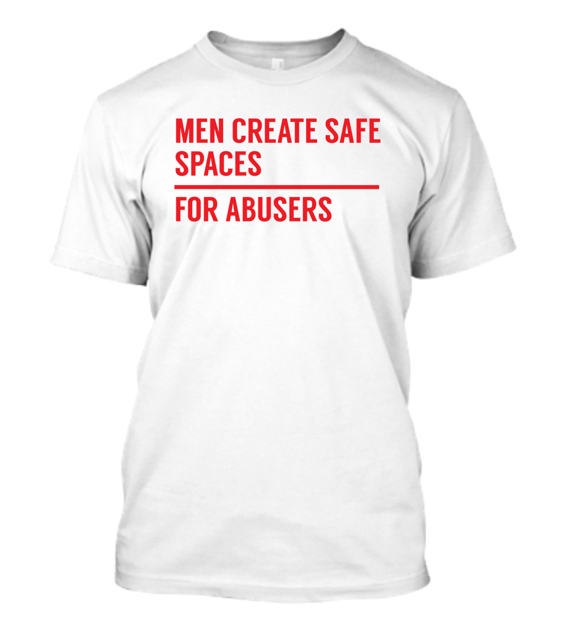 MEN CREATE SAFE SPACES FOR ABUSERS RED T-Shirt