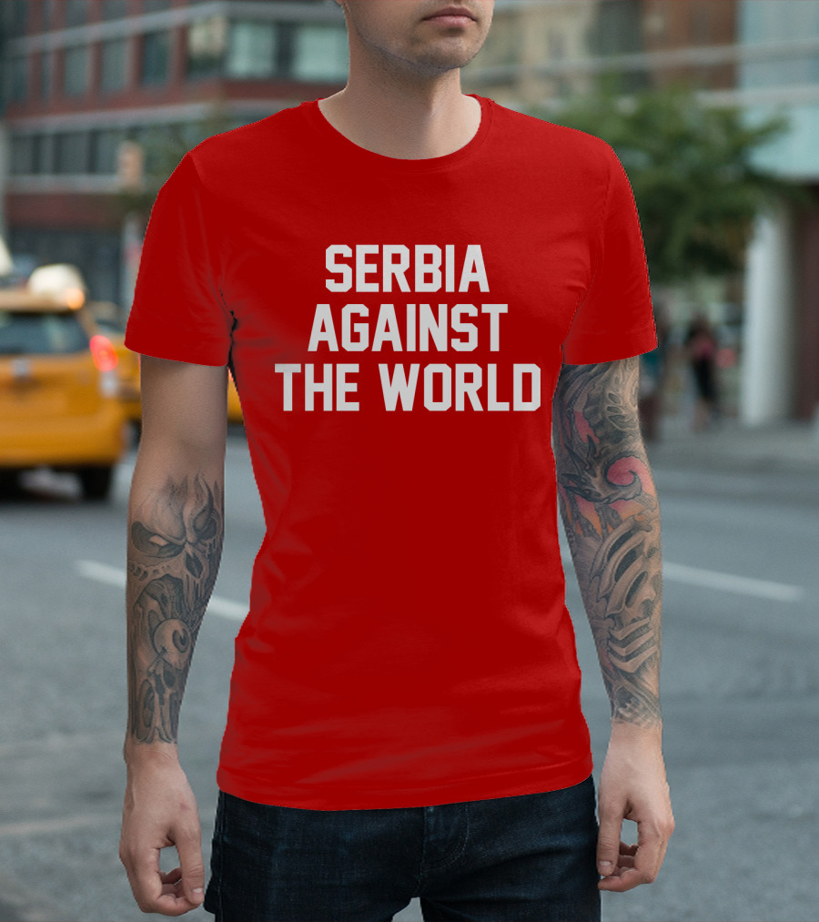 Serbia Against The World T-Shirt